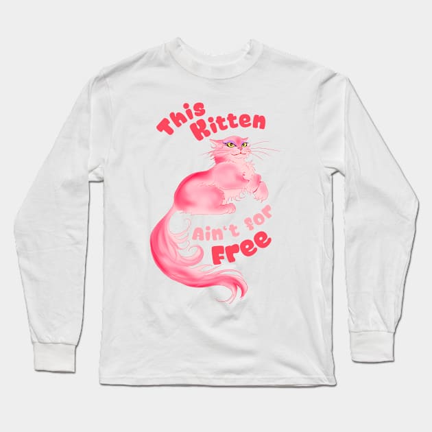 This Kitten Ain't for Free - rouge Long Sleeve T-Shirt by Animalistics